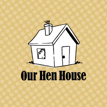 Our Hen House Podcast