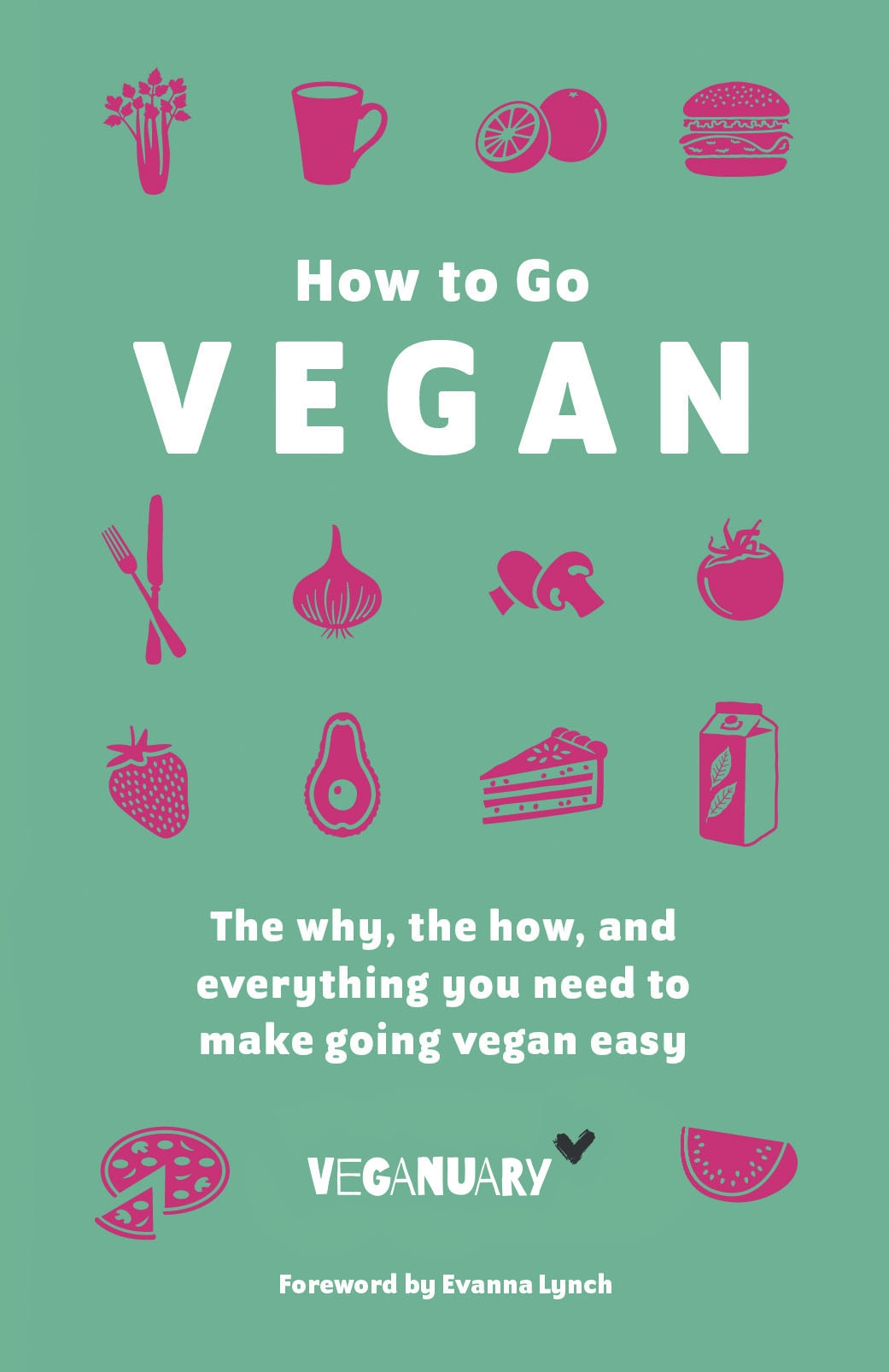 How to Go Vegan New Edition