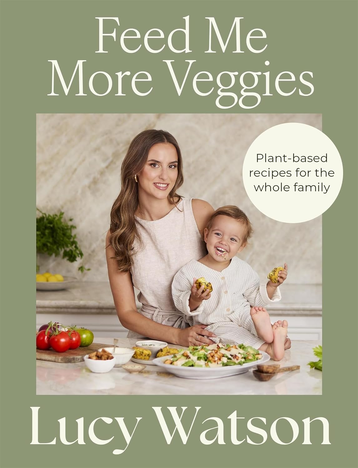 Lucy Watson Feed Me More Veggies